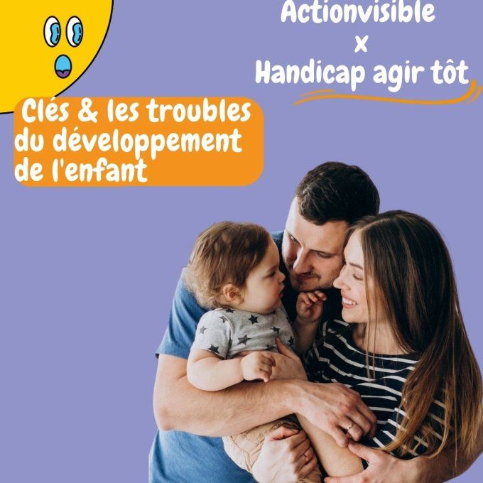 Handicap agir tôt :  clés pour repérer les troubles du développement de l'enfant et l'accompagner au